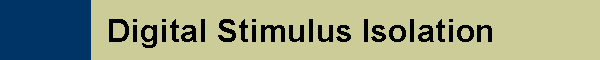 Digital Stimulus Isolation
